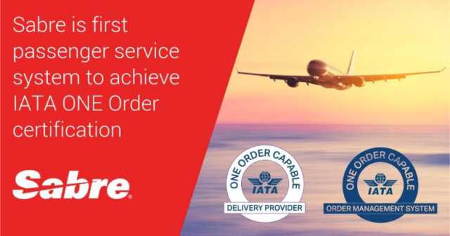 Sabre is first passenger service system to achieve IATA ONE Order certification
